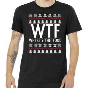 WTF Where's The Food Ugly tee shirt
