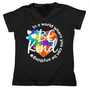 World Where You Can Be Anything Be Kind Autism Heart Women's V-Neck tee shirt