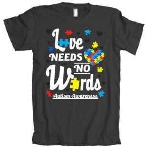 Autism Love Needs No Words American Apparel tee shirt