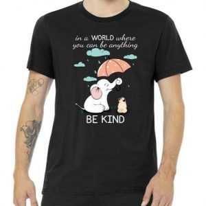 Be Anything Elephant Dog Umbrella tee shirt
