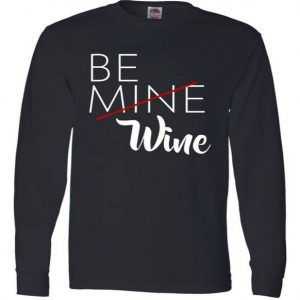 Be Wine Long Sleeve tee shirt