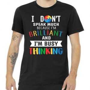 Brilliant And Busy Thinking Autism Awareness tee shirt