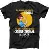 Correctional Nurse tee shirt