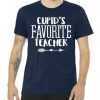 Cupid's Favorite Teacher tee shirt