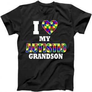 I Love My Autistic Grandson Autism tee shirt
