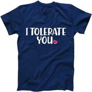 I Tolerate You Funny Anti Valentines Day tee shirt