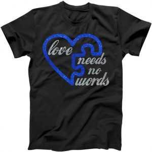 Love Needs No Words Autism Awareness Heart Puzzle tee shirt