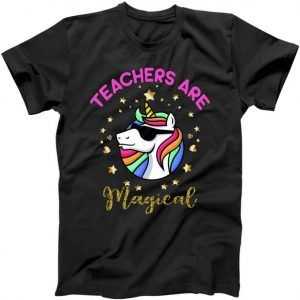 Teachers are Magical Funny Unicorn tee shirt