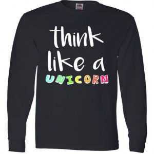 Think Like A Unicorn Long Sleeve tee shirt