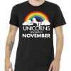 Unicorns Are Born In November Rainbow Retro tee shirt