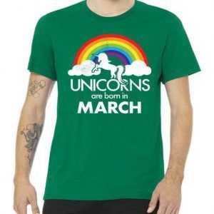Unicorns Are Born in March tee shirt