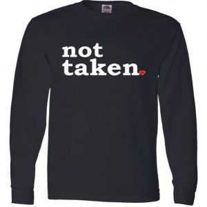 Valentine's Day Relationship Status Not Taken. Single Heart Long Sleeve tee shirt