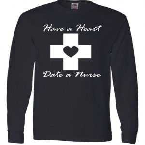 Have A heart Date A Nurse Long Sleeve tee shirt