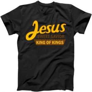 Jesus Sweet Savior King of Kings tee shirt