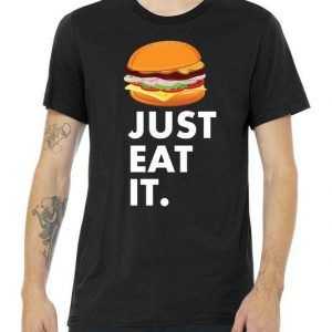Just Eat It Hamburger Lover tee shirt