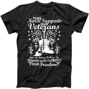 Nurse Supports Our Veterans tee shirt
