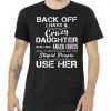 Back off I Have A Crazy Daughter tee shirt