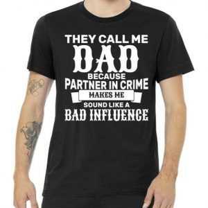 Dad Bad Influence tee shirt