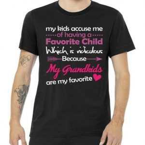 My Grandkids Are My Favorite Child tee shirt