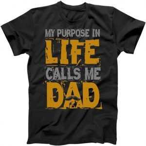 My purpose in life - calls me Dad tee shirt