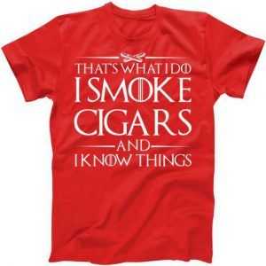 That's What I Do I Smoke Cigars And Know Things tee shirt