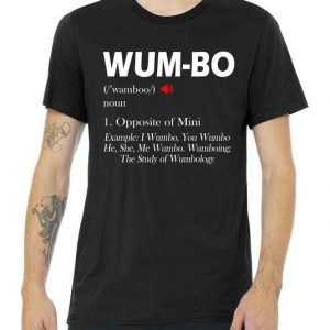Wum-bo Definition Opposite Of Mini tee shirt
