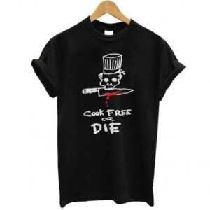 Chef cook free or die tee shirt