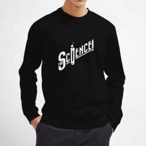 For-Science-Sweatshirt-Unisex-Adult-Size-S-3XL