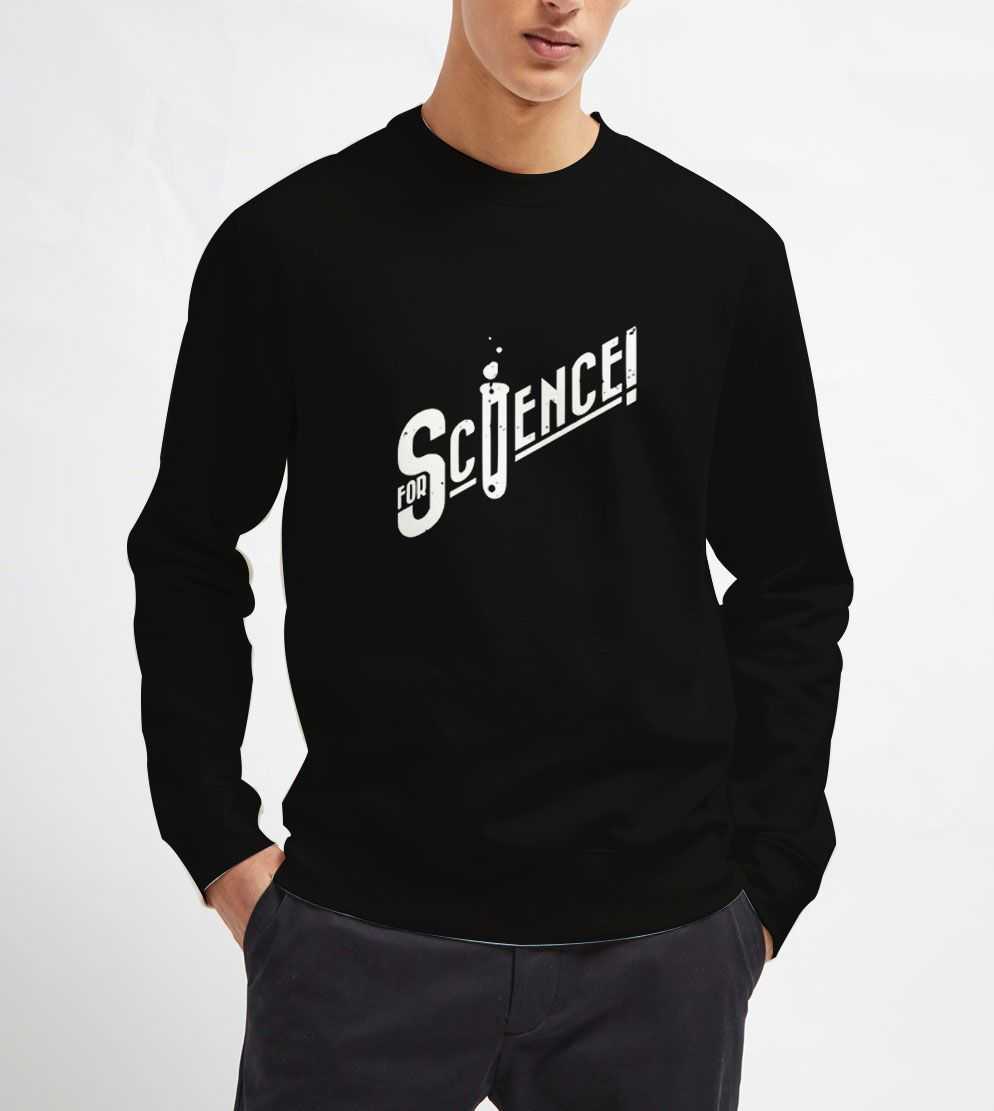 For-Science-Sweatshirt-Unisex-Adult-Size-S-3XL For-Science-Sweatshirt-Unisex-Adult-Size-S-3XL