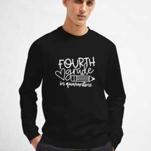 Fourth-Grade-In-Quarantine-Sweatshirt-Unisex-Adult-Size-S-3XL