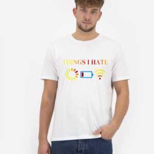 Get-Now-Things-I-Hate-T-Shirt-For-Women-and-Men-S-3XL