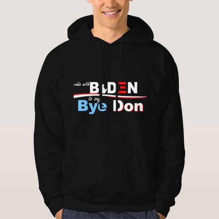 Ridin-with-Biden-to-say-bye-don-Hoodie-For-Women's-Or-Men's Ridin-with-Biden-to-say-bye-don-Hoodie-For-Women's-Or-Men's