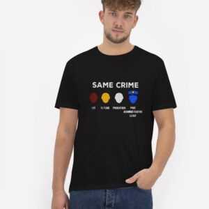 Same-Crime-T-Shirt-For-Women-and-Men-S-3XL