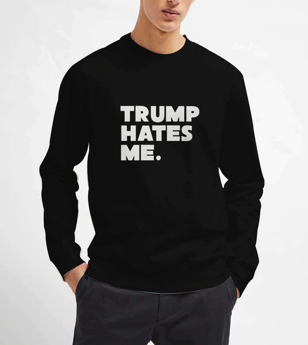 Trump-Hates-Me.Black-Sweatshirt-Unisex-Adult-Size-S-3XL