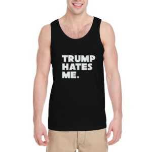 Trump-Hates-Me.BlackTank-Top-For-Women-And-Men-S-3XL