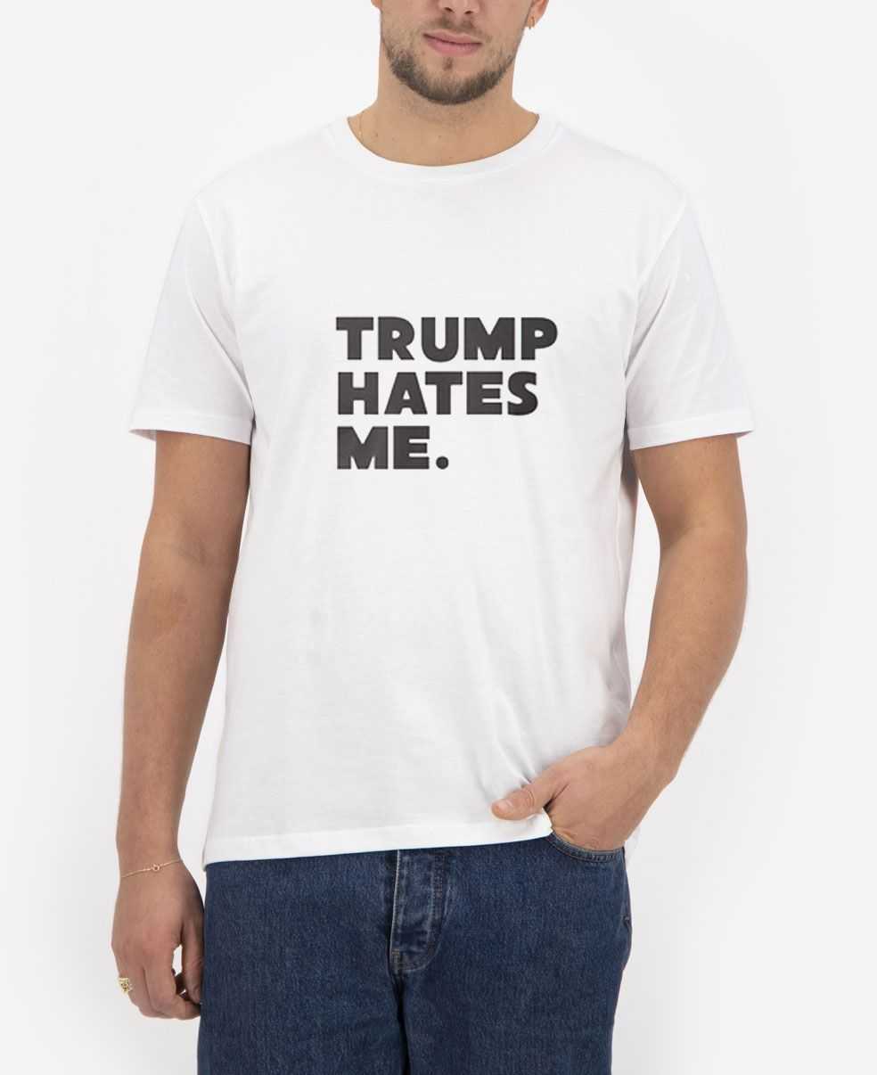 Trump-Hates-Me.T-Shirt-For-Women-and-Men-S-3XL Trump-Hates-Me.T-Shirt-For-Women-and-Men-S-3XL
