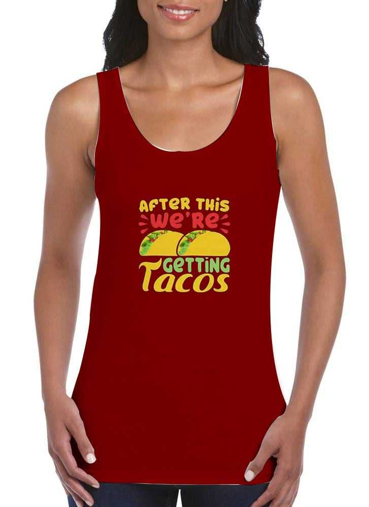 After-This-We're-Getting-Tacos-Maroon-Tank-Top