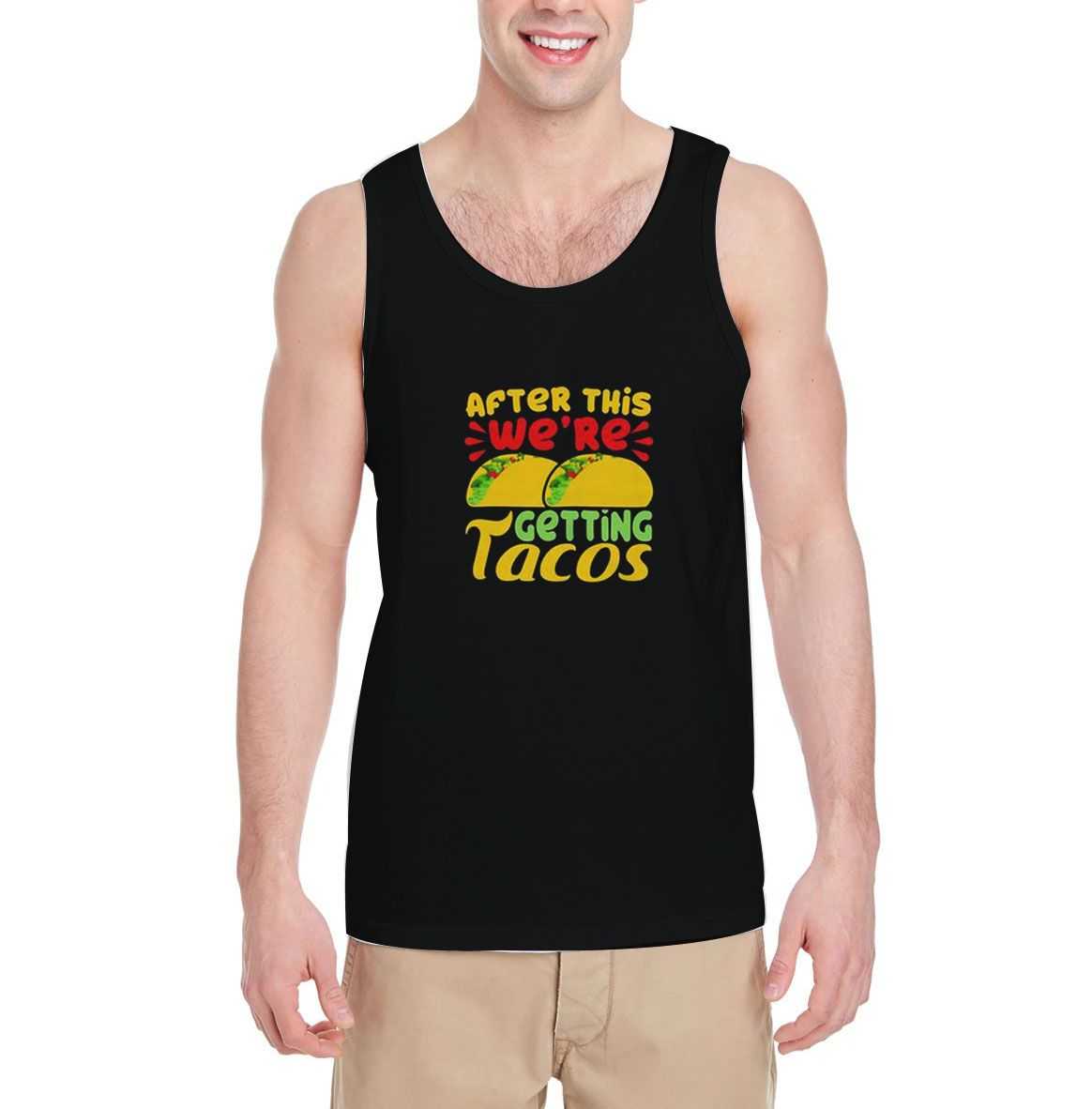 After-This-We're-Getting-Tacos-Tank-Top After-This-We're-Getting-Tacos-Tank-Top