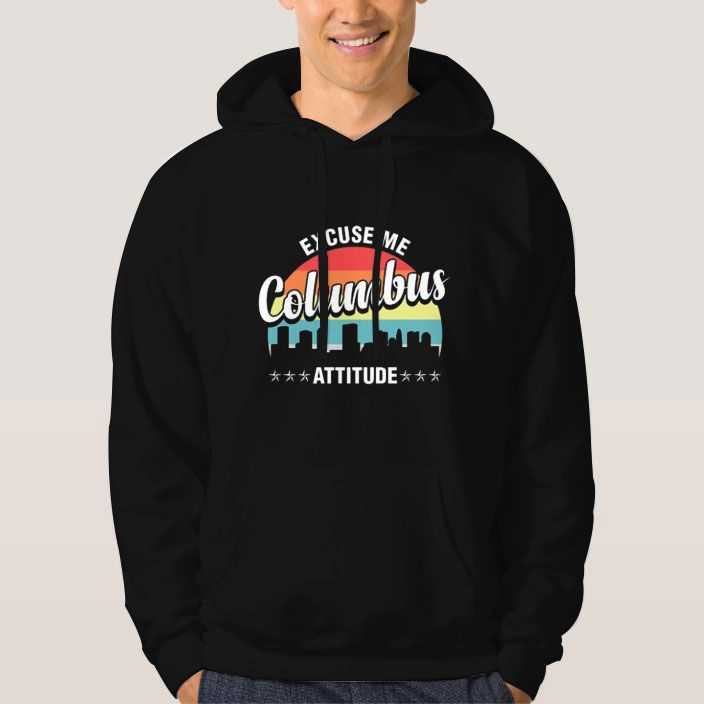 Columbus-Attitude-Excuse-Hoodie Columbus-Attitude-Excuse-Hoodie