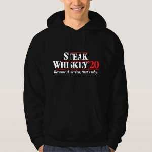 Steak-Whiskey-20-Because-America-That's-Why-Hoodie