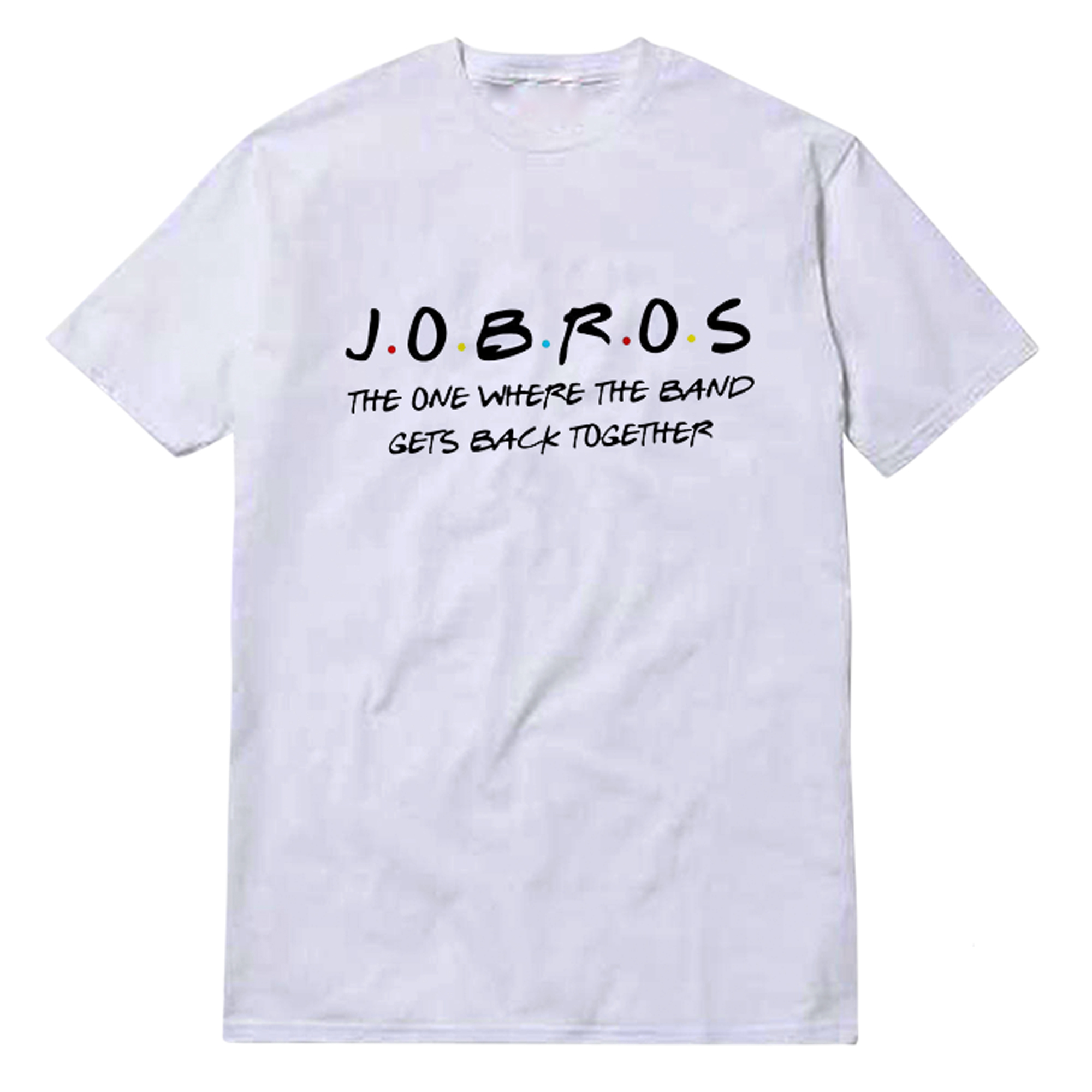 J.O.B.R.O.S The One Where The Band Get Back Together Jonas Brothers T-Shirt J.O.B.R.O.S The One Where The Band Get Back Together Jonas Brothers T-Shirt