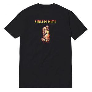 Finish Him T-Shirt Unisex
