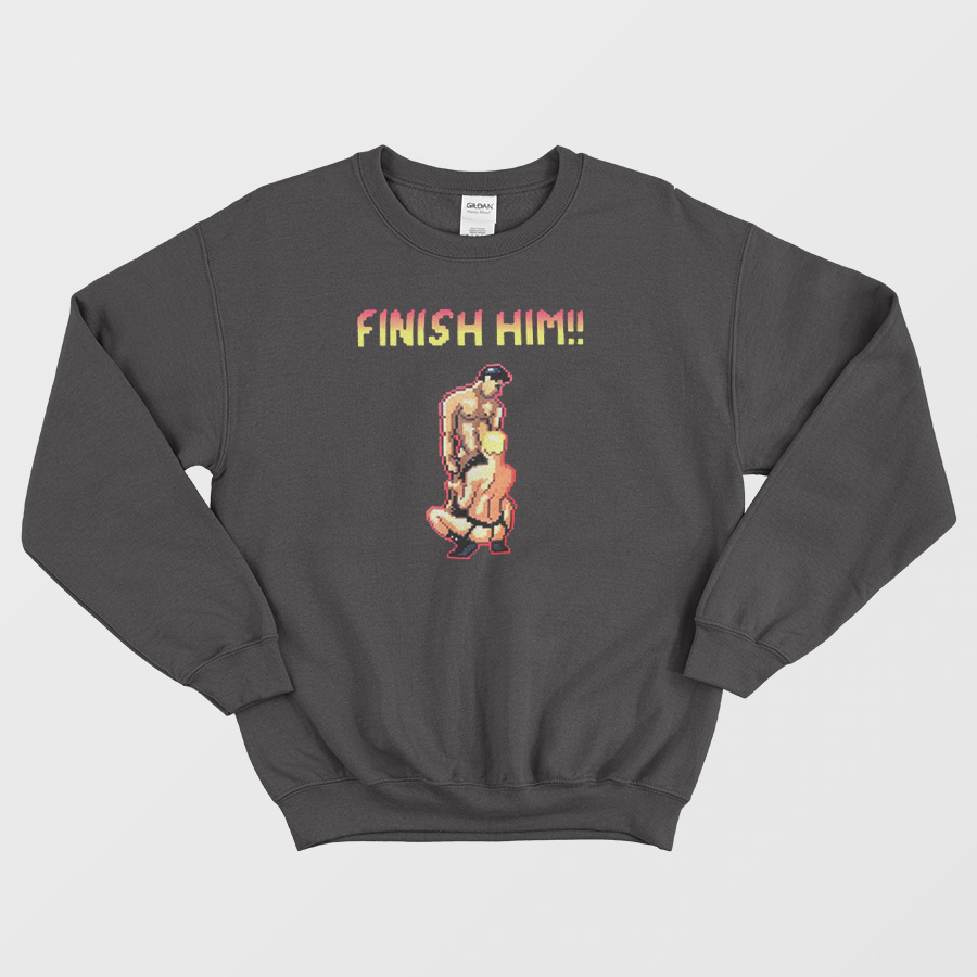 finish-him2 Finish Him Sweatshirt