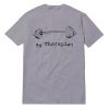 My Therapist T-Shirt