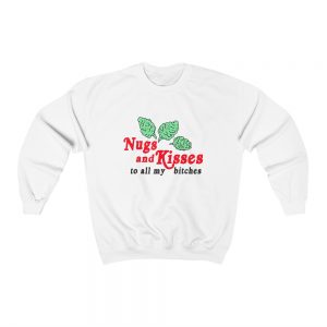 Nugs And Kisses Sweatshirt Unisex