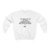 The Reason I’m Old And Wise Is Because God Protected Me When I Was Young and Stupid Sweatshirt