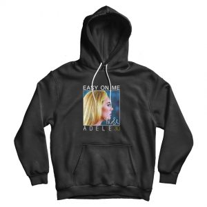 Adele Easy On Me Hoodie