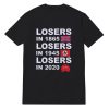 Losers In 1865 Losers In 1945 Losers In 2021 T-Shirt