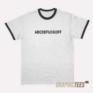 ABCDEFUCKOFF Ringer T-Shirt