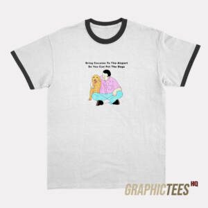Bring Cocaine To The Airport Ringer T-Shirt